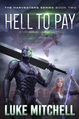 Hell to Pay: A Post-Apocalyptic Alien Invasion Adventure (The Harvesters Series)