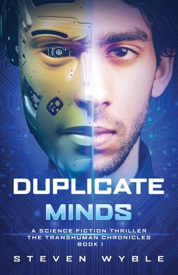 Duplicate Minds: A Science Fiction Thriller (Transhuman Chronicles)