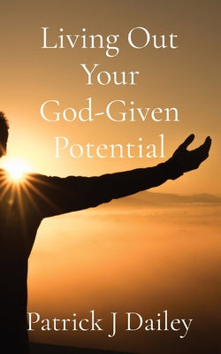 Living Out Your God-Given Potential