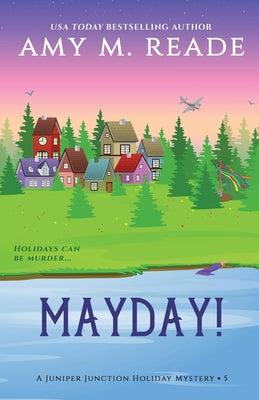 MayDay! (The Juniper Junction Cozy Holiday Mystery Series)