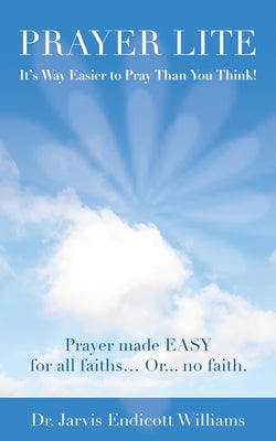 Prayer Lite: It's Way Easier to Pray Than You Think!