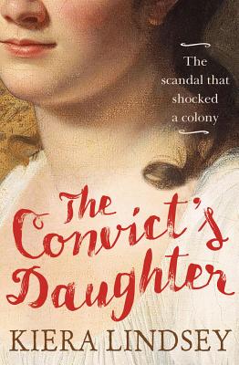 The Convict's Daughter: The Scandal that Shocked a Colony