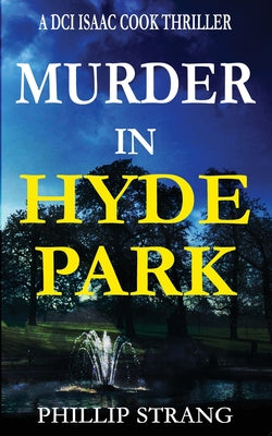 Murder in Hyde Park (DCI Isaac Cook Thriller)