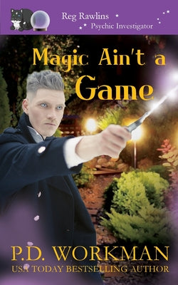 Magic Ain't a Game: A Paranormal & Cat Cozy Mystery (Reg Rawlins, Psychic Investigation)