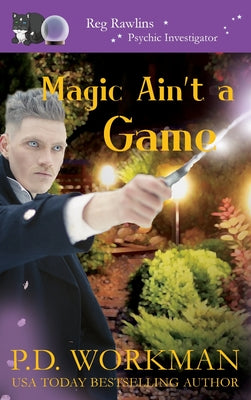 Magic Ain't a Game: A Paranormal & Cat Cozy Mystery (Reg Rawlins, Psychic Investigation)