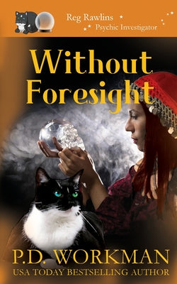 Without Foresight: A Paranormal & Cat Cozy Mystery (Reg Rawlins, Private Investigator)