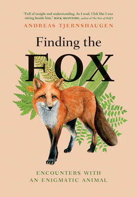 Finding the Fox: Encounters With an Enigmatic Animal