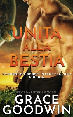 Unita alla bestia (Programma Spose Interstellari) (Italian Edition)