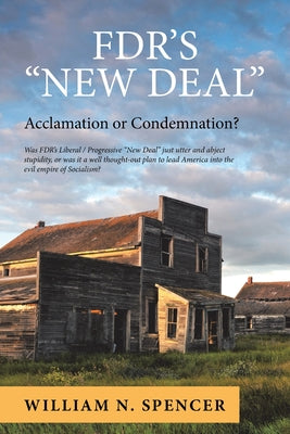 FDRs New Deal: Acclamation or Condemnation?