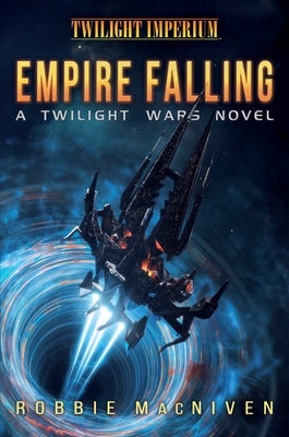 Empire Falling: A Twilight Wars Novel (1) (Twilight Imperium)