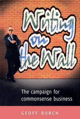 Writing on the Wall: The Campaign for Commonsense Business