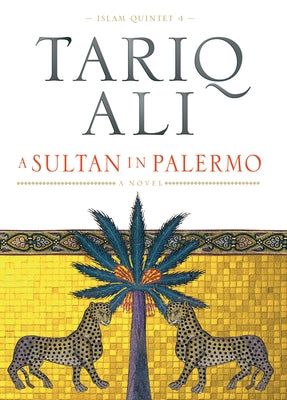 A Sultan in Palermo: A Novel (The Islam Quintet)