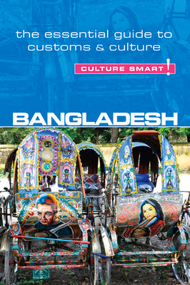 Bangladesh - Culture Smart!: The Essential Guide to Customs & Culture