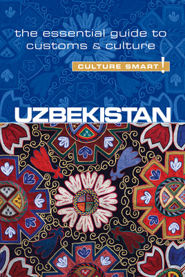 Uzbekistan - Culture Smart!