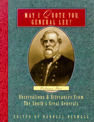 May I Quote You, General Lee: Volume II