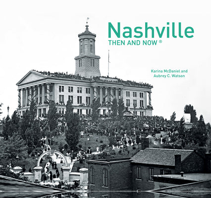 Nashville Then and Now