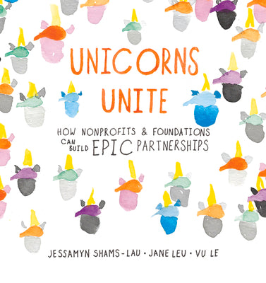 Unicorns Unite: How nonprofits and foundations can build EPIC Partnerships