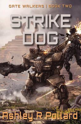 Strike Dog: Military Science Fiction Across A Holographic Multiverse (Gate Walkers)