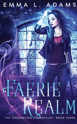 Faerie Realm (The Changeling Chronicles)