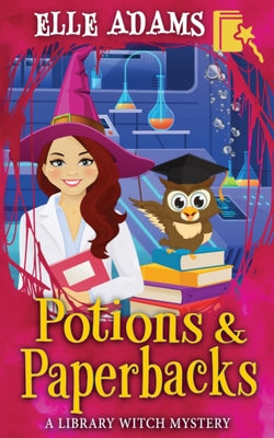 Potions & Paperbacks (A Library Witch Mystery)