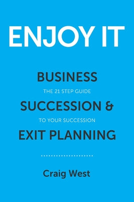 Enjoy It: Business Succession & Exit Planning