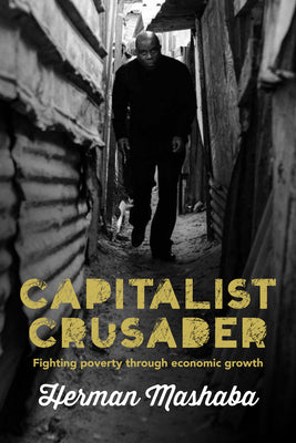 Capitalist Crusader: Fighting Poverty Through Economic Growth