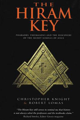 The Hiram Key: Pharaohs, Freemasons and the Discovery of the Secret Scrolls of Jesus