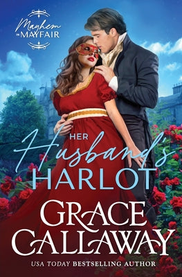 Her Husband's Harlot (Mayhem in Mayfair)