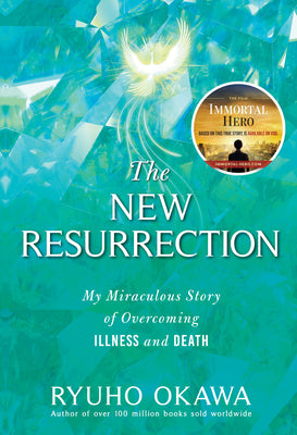 The New Resurrection: My Miraculous Story of Overcoming Illness and Death