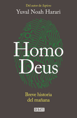 Homo Deus: Breve historia del maana / Homo deus. A history of tomorrow: Breve historia del maana (Spanish Edition)