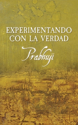 Experimentando con la Verdad (Spanish Edition)