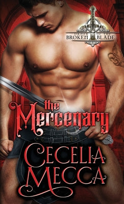 The Mercenary: An Enemies to Lovers Medieval Romance (Order of the Broken Blade)