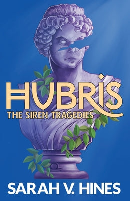 Hubris (The Siren Tragedies)