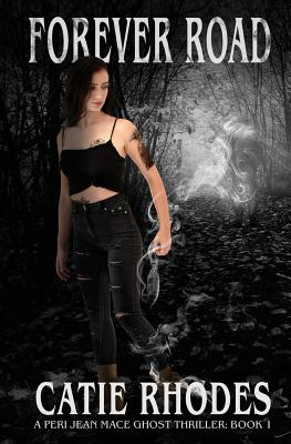 Forever Road (Peri Jean Mace Ghost Thriller)