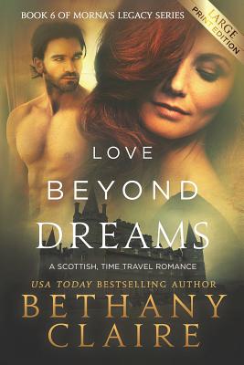 Love Beyond Dreams (Large Print Edition): A Scottish, Time Travel Romance (Morna's Legacy Series)