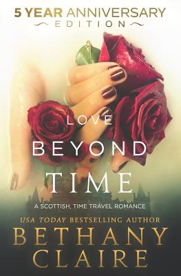 Love Beyond Time - 5 Year Anniversary Edition: A Scottish, Time Travel Romance (Morna's Legacy)