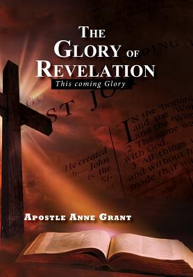 The Glory of Revelation: This coming Glory