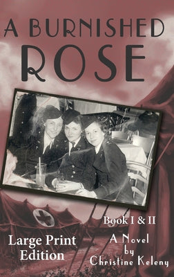 A Burnished Rose: Book I & II - Large Print Edition