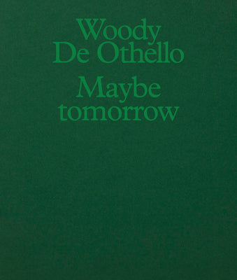 Woody De Othello: Maybe Tomorrow