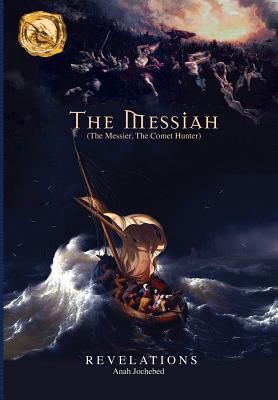 The Messiah: (The Messier, The Comet Hunter)