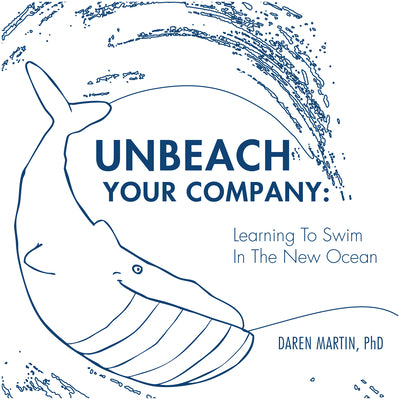 UNBEACH YOUR COMPANY: Learning to Swim in the New Ocean