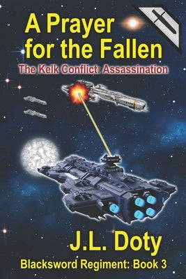 A Prayer for the Fallen: A Space Adventure of Starships and Battle (The Blacksword Regiment)