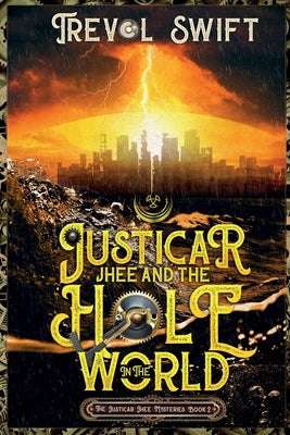 Justicar Jhee and the Hole in the World (The Justicar Jhee Mysteries)