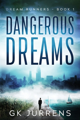 Dangerous Dreams: A Thriller (Dream Runners)