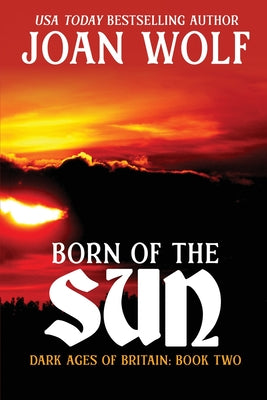 Born of the Sun (Dark Ages of Britain)