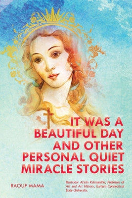 It Was a Beautiful Day and Other Personal Quiet Miracle Stories