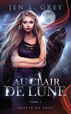 Au clair de lune (Destin de loup) (French Edition)