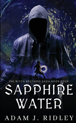 Sapphire Water: The Witch Brothers Saga, Book Four