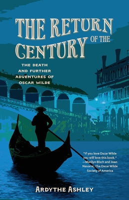 The Return of the Century: The Death and Further Adventures of Oscar Wilde