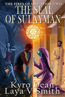 The Seal of Sulayman: A Djinn Middle Eastern Myth Paranormal Epic Fantasy Romance: Book 2 in The Fires of Qaf Epic Fantasy Romance Series